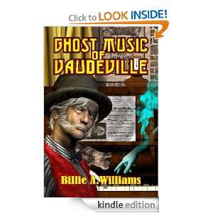 Ghost Music Of Vaudeville Billie A. Williams  Kindle 
