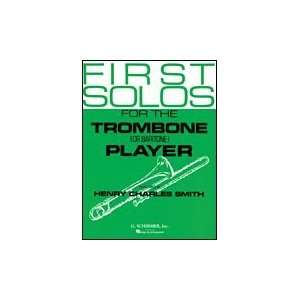  First Solos for the Trombone or Baritone Player Trombone 