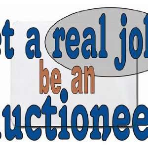  get a real job be an auctioneer Mousepad
