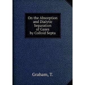   and Dialytic Separation of Gases by Colloid Septa T. Graham Books