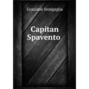  Capitan Spavento . Graziano Senigaglia Books