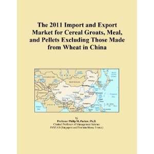 The 2011 Import and Export Market for Cereal Groats, Meal, and Pellets 