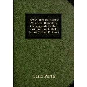   Di Due Componimenti Di T. Grossi (Italian Edition) Carlo Porta Books
