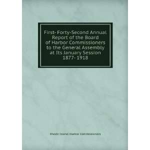  First  Forty Second Annual Report of the Board of Harbor 