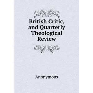  British Critic, and Quarterly Theological Review 