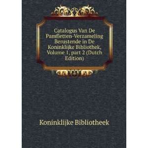 Catalogus Van De Pamfletten Verzameling Berustende in De Koninklijke 