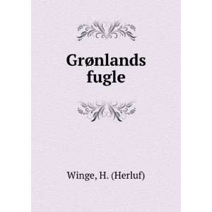  GrÃ¸nlands fugle H. (Herluf) Winge Books