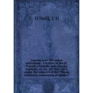   of the Young Irishmens Association of Quebec J. H ONeill Books