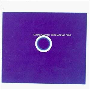 10. Beaucoup Fish by Underworld