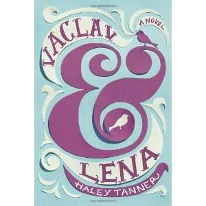  Vaclav & Lena A Novel [Hardcover] Haley Tanner Books