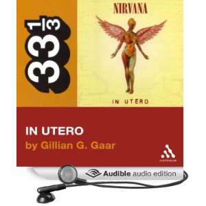  Nirvanas In Utero (33 1/3 Series) (Audible Audio Edition 