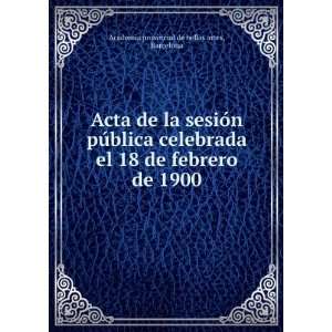  Acta de la sesiÃ³n pÃºblica celebrada el 18 de febrero de 