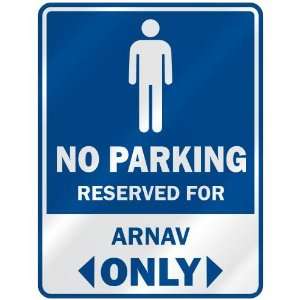   NO PARKING RESEVED FOR ARNAV ONLY  PARKING SIGN