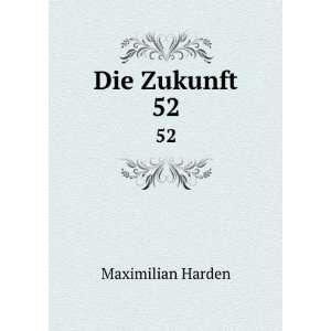 Die Zukunft. 52 Maximilian Harden Books