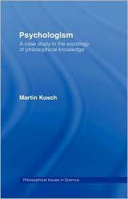 Psychologism, (0415125545), Martin Kusch, Textbooks   