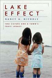 Lake Effect Two Sisters and a Towns Toxic Legacy, (1597260843 
