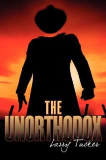   The Unorthodox by Larry Tucker, Wasteland Press 