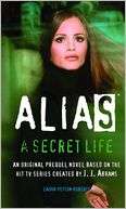 Alias A Secret Life (Prequel Laura Peyton Roberts
