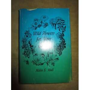  Wild Flowers for Your Garden Hull Helen S. Books