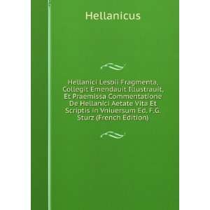   in Vniuersum Ed. F.G. Sturz (French Edition) Hellanicus Books