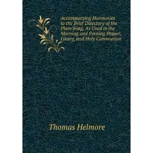   and Evening Prayer, Litany, and Holy Communion Thomas Helmore Books