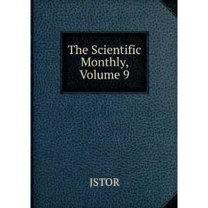  The Scientific Monthly, Volume 9 JSTOR Books