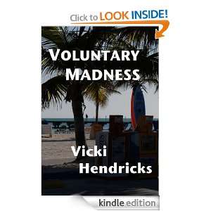 Voluntary Madness Vicki Hendricks  Kindle Store