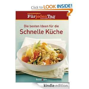 Die besten Ideen für die Schnelle Küche (German Edition) essen 