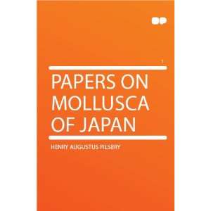  Papers on Mollusca of Japan Henry Augustus Pilsbry Books