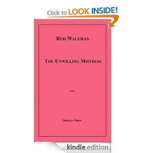 The Unwilling Mistress Rod Waleman  Kindle Store