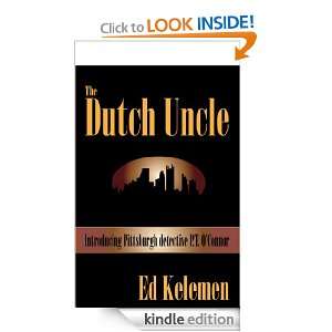 The Dutch Uncle (P T OConnor series) Ed Kelemen  Kindle 