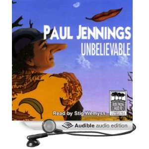  Unbelievable (Audible Audio Edition) Paul Jennings, Stig 