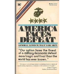  America Faces Defeat General Lewis M USMC (Ret) Walt 