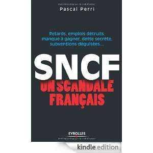 SNCF  un scandale français  Retards, emplois détruits, manque à 