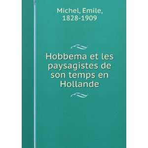 Hobbema et les paysagistes de son temps en Hollande EÌmile, 1828 