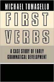 First Verbs A Case Study of Early Grammatical Development 