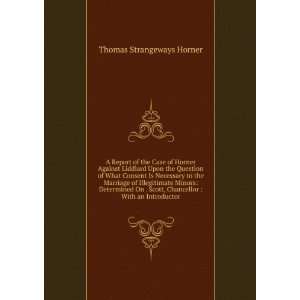   , Chancellor  With an Introductor Thomas Strangeways Horner Books