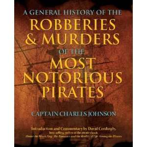   of the Robberies & Murders of the Most Notorious Pirates  N/A  Books