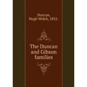    The Duncan and Gibson families Hugh Welch, 1852  Duncan Books