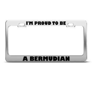  IM Proud To Be Bermudian Bermuda license plate frame Tag 