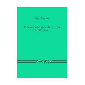    Muslim Relations in Nigeria (9783832518547) Isidore Nwanaju Books
