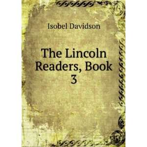  The Lincoln Readers, Book 3 Isobel Davidson Books