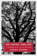   The Central Park Five A Chronicle of a City Wilding 