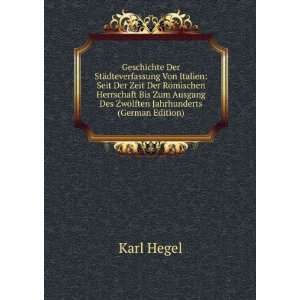   Ausgang Des ZwÃ¶lften Jahrhunderts (German Edition) Karl Hegel