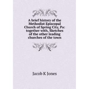   of the other leading churches of the town Jacob K Jones Books
