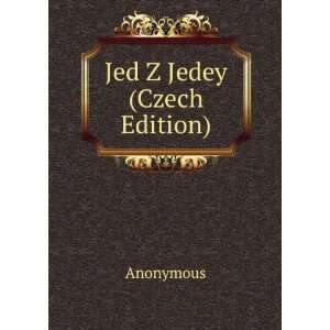 Jed Z Jedey (Czech Edition) Anonymous  Books