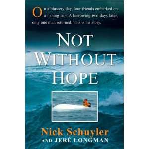  Not Without Hope By Nick Schuyler, Jere Longman  Author  Books