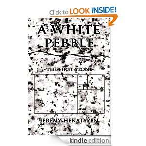 White Pebble~The First Stone~ Jeremy Henatyzen  Kindle 