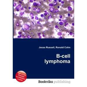  B cell lymphoma Ronald Cohn Jesse Russell Books