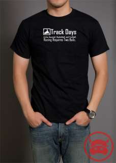 TRACK DAYS BEAUSE RACING REQUIRES TWO BALLS T SHIRT cool car shirts 